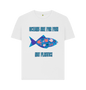 White Oceans are for Fish! Women's T-shirt